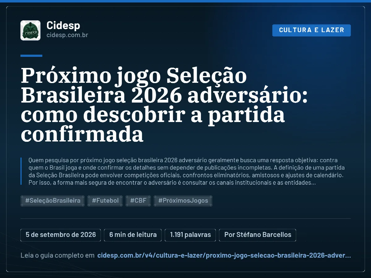 Cartão do artigo “Próximo jogo Seleção Brasileira 2026 adversário: como descobrir a partida confirmada”, com resumo, data de publicação e endereço da página.